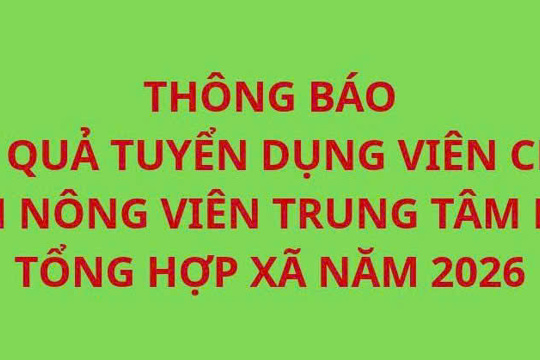 Thông báo kết quả tuyển dụng Viên chức Khuyến nông viên Trung tâm Dịch vụ tổng hợp xã năm 2026 